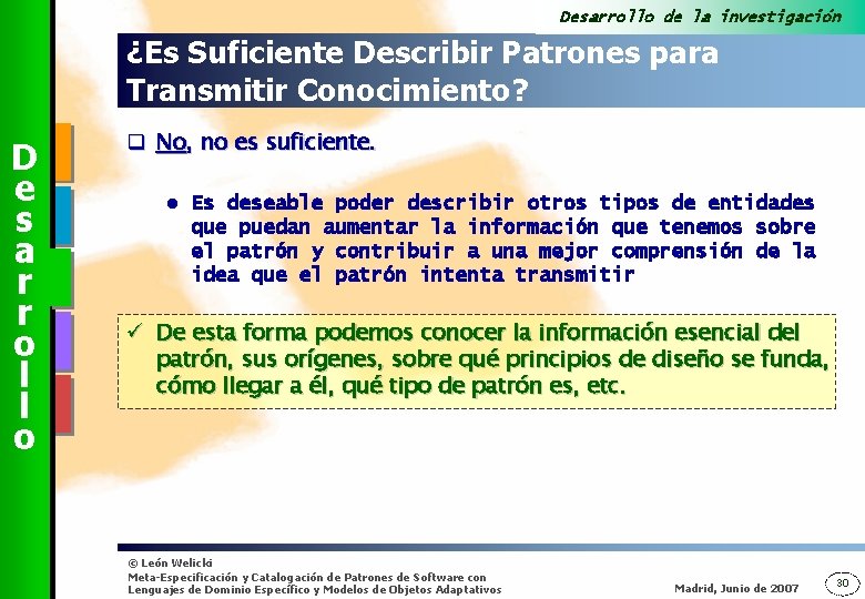 Desarrollo de la investigación ¿Es Suficiente Describir Patrones para Transmitir Conocimiento? D e s