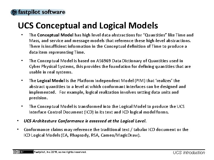 UCS Conceptual and Logical Models • The Conceptual Model has high level data abstractions