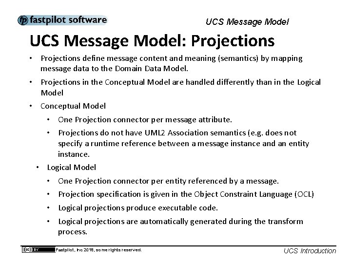 UCS Message Model: Projections • Projections define message content and meaning (semantics) by mapping