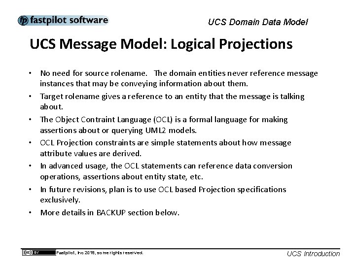 UCS Domain Data Model UCS Message Model: Logical Projections • No need for source