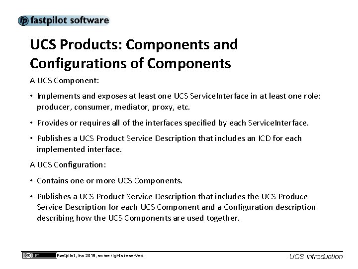 UCS Products: Components and Configurations of Components A UCS Component: • Implements and exposes