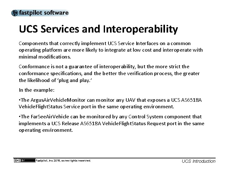 UCS Services and Interoperability Components that correctly implement UCS Service Interfaces on a common