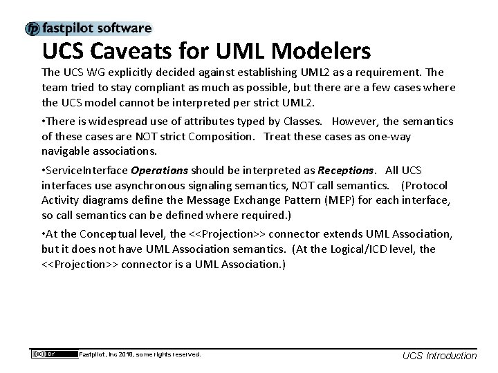 UCS Caveats for UML Modelers The UCS WG explicitly decided against establishing UML 2