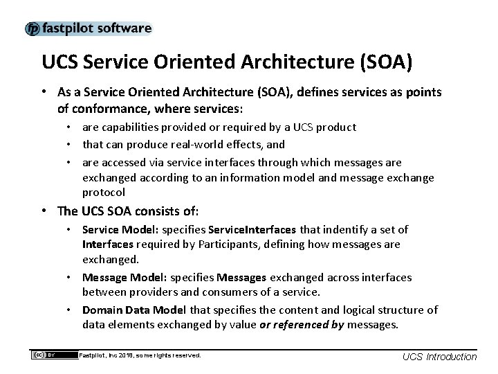 UCS Service Oriented Architecture (SOA) • As a Service Oriented Architecture (SOA), defines services