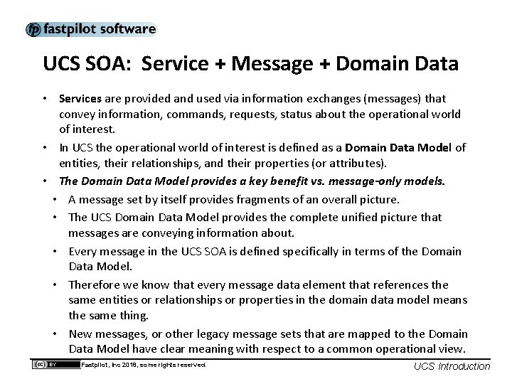 UCS SOA: Service + Message + Domain Data • Services are provided and used