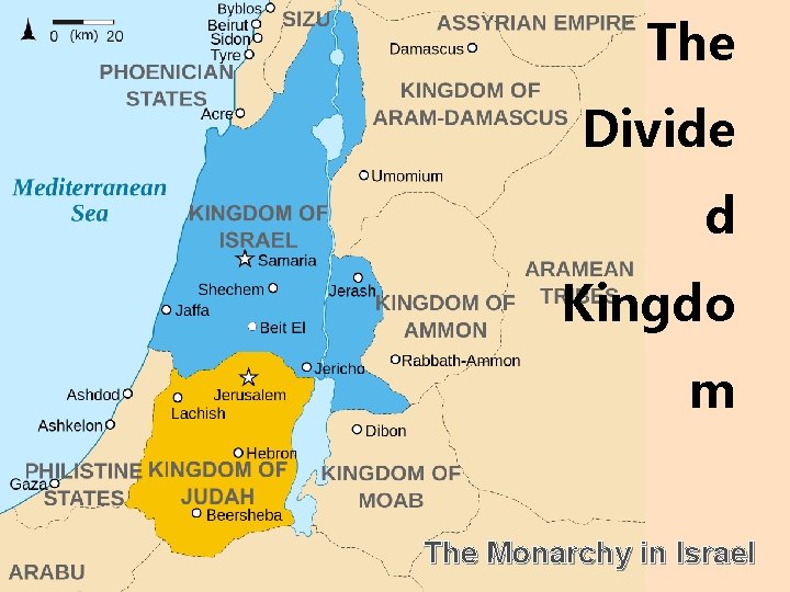 The Divide d Kingdo m The Monarchy in Israel 