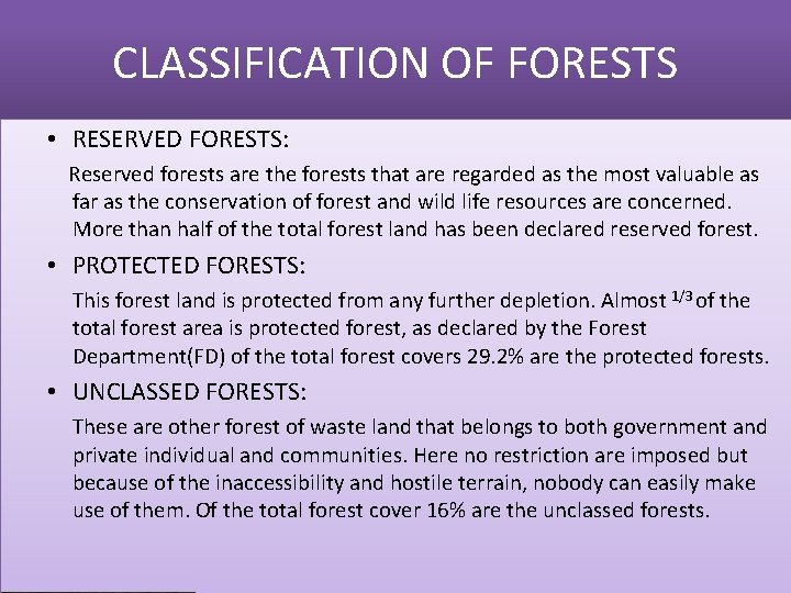 CLASSIFICATION OF FORESTS • RESERVED FORESTS: Reserved forests are the forests that are regarded CLASSIFICATION OF FORESTS • RESERVED FORESTS: Reserved forests are the forests that are regarded