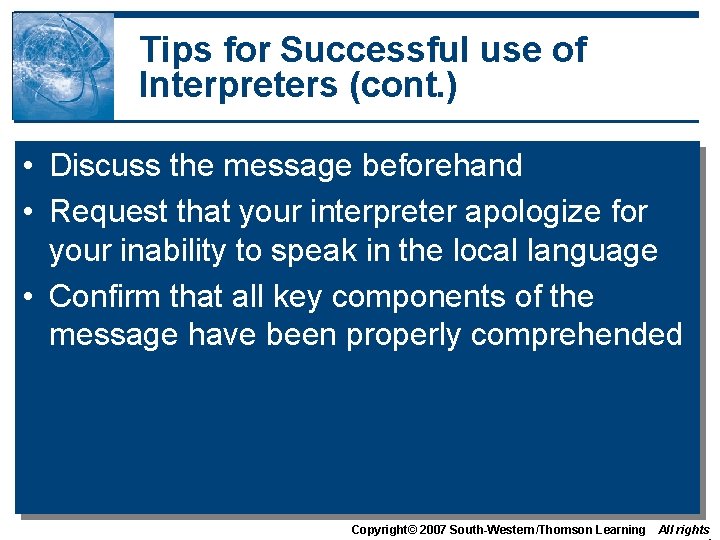 Tips for Successful use of Interpreters (cont. ) • Discuss the message beforehand •