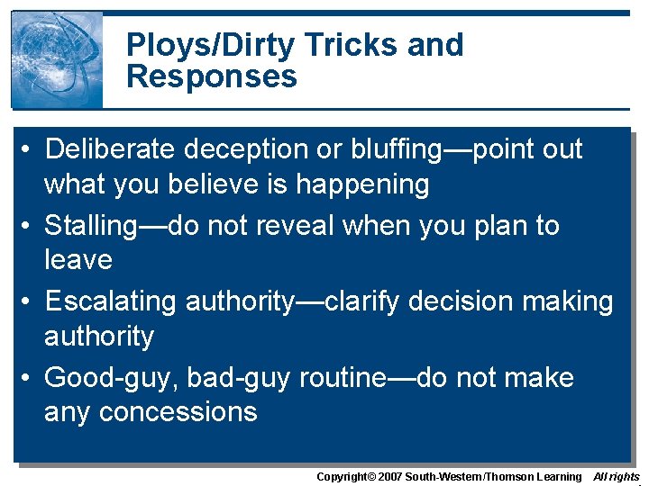 Ploys/Dirty Tricks and Responses • Deliberate deception or bluffing—point out what you believe is