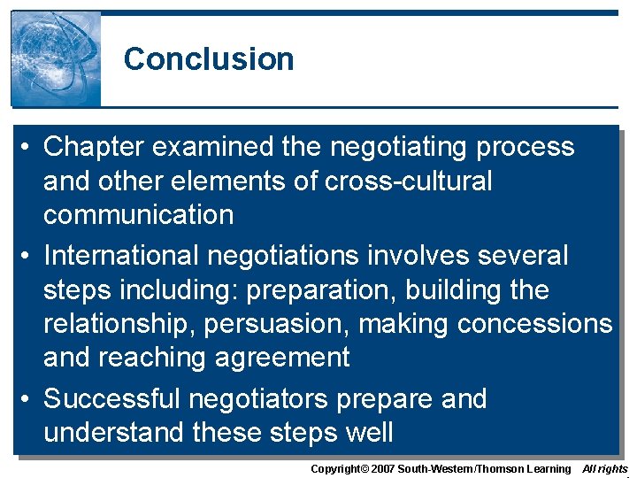 Conclusion • Chapter examined the negotiating process and other elements of cross-cultural communication •