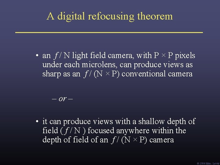 A digital refocusing theorem • an f / N light field camera, with P A digital refocusing theorem • an f / N light field camera, with P
