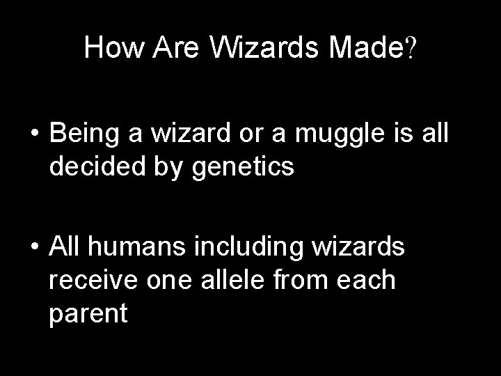 How Are Wizards Made? • Being a wizard or a muggle is all decided