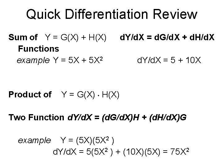 Quick Differentiation Review Sum of Y = G(X) + H(X) Functions example Y =