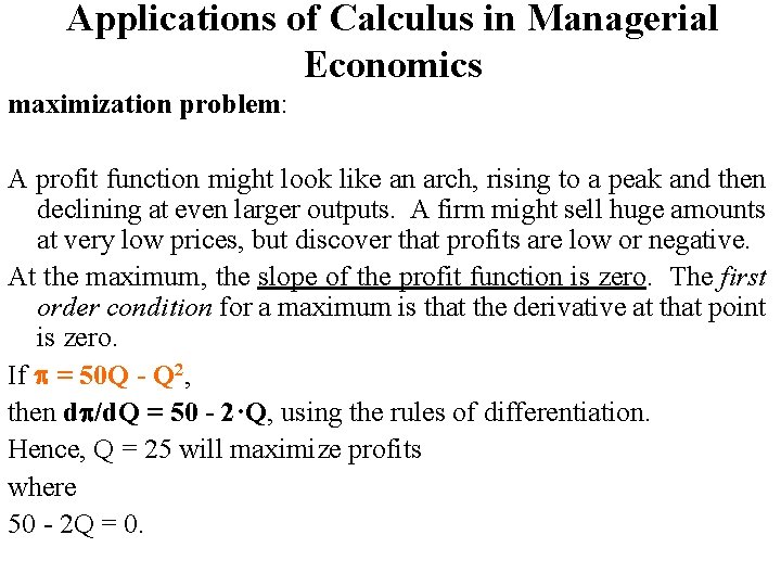 Applications of Calculus in Managerial Economics maximization problem: A profit function might look like