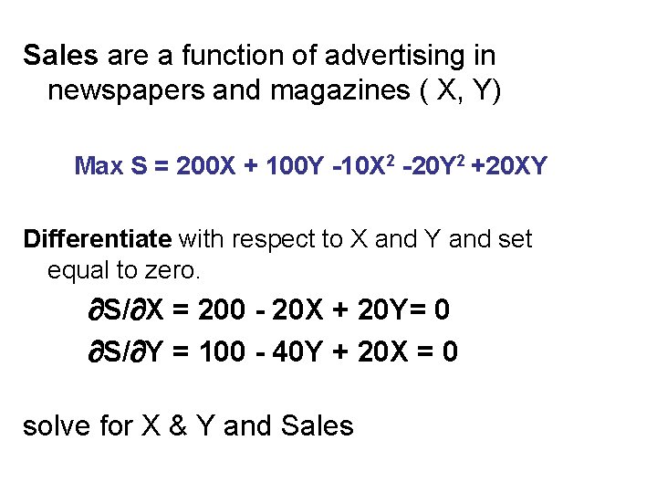 Sales are a function of advertising in newspapers and magazines ( X, Y) Max