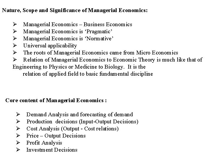 Nature, Scope and Significance of Managerial Economics: Ø Managerial Economics – Business Economics Ø