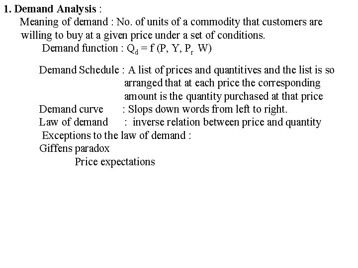 1. Demand Analysis : Meaning of demand : No. of units of a commodity