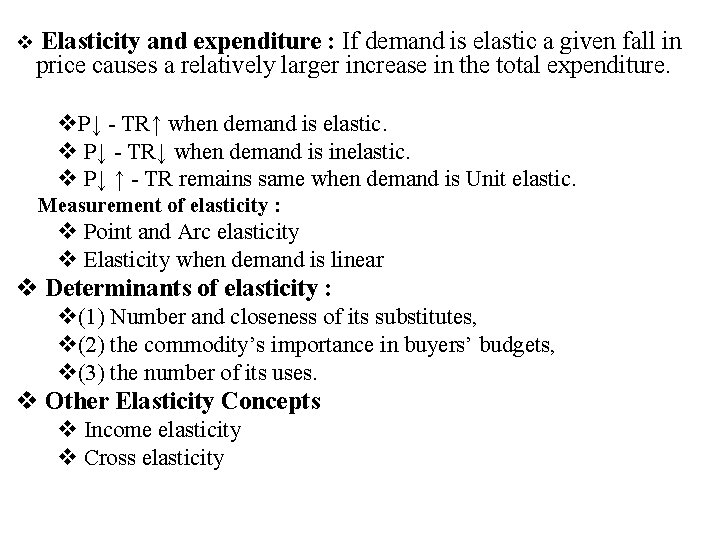 v Elasticity and expenditure : If demand is elastic a given fall in price