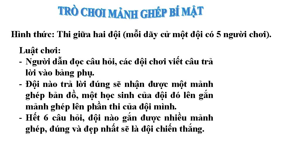 Hình thức: Thi giữa hai đội (mỗi dãy cử một đội có 5 người