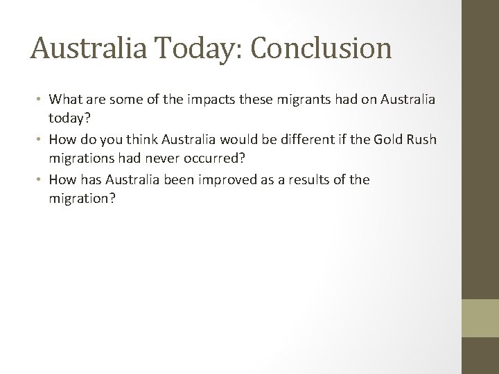 Australia Today: Conclusion • What are some of the impacts these migrants had on