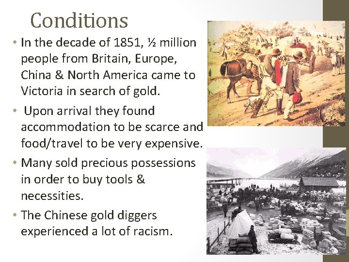 Conditions • In the decade of 1851, ½ million people from Britain, Europe, China