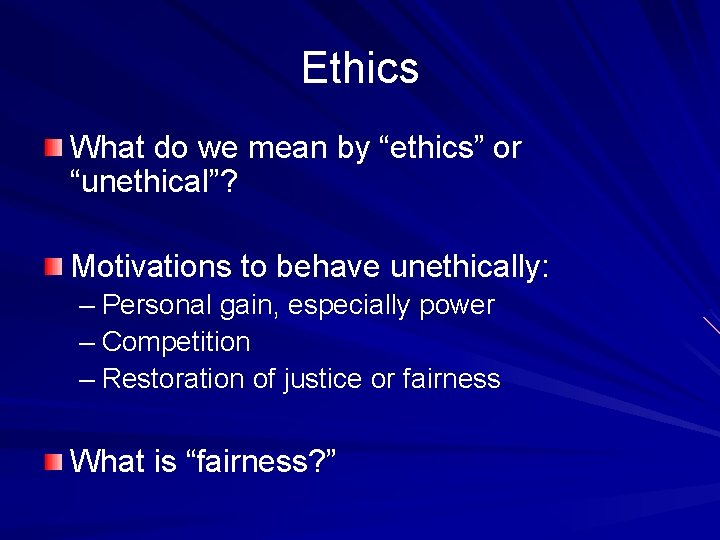 Ethical Considerations Ethics What do we mean by
