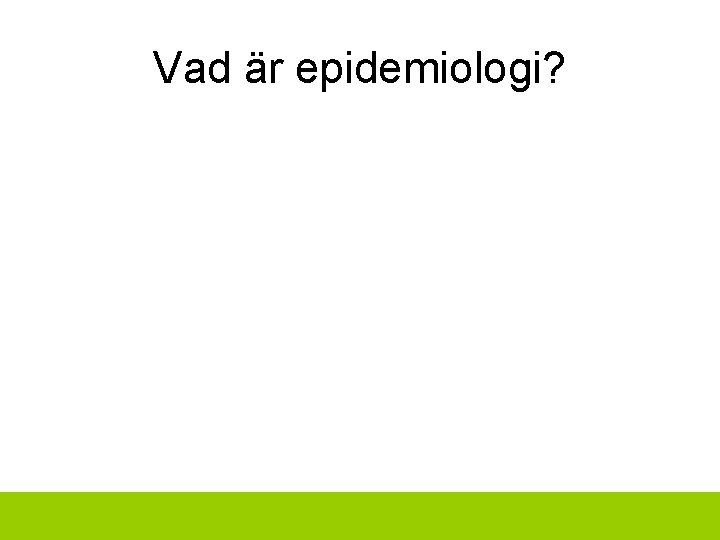 Vad är epidemiologi? 