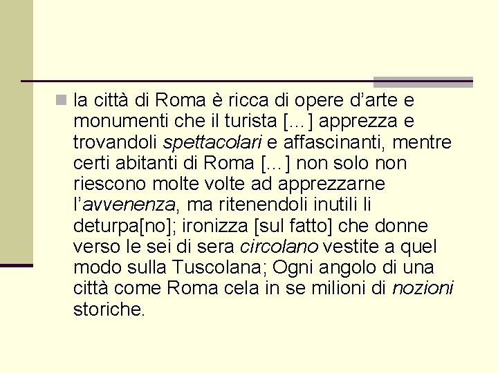 n la città di Roma è ricca di opere d’arte e monumenti che il