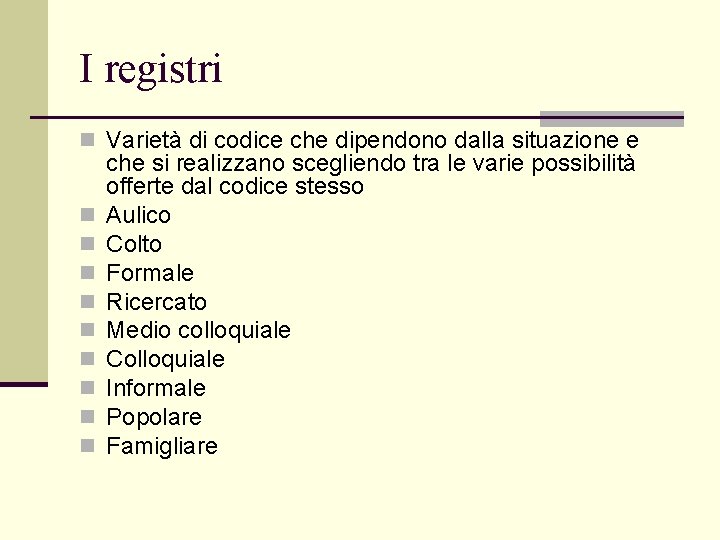 I registri n Varietà di codice che dipendono dalla situazione e n n n