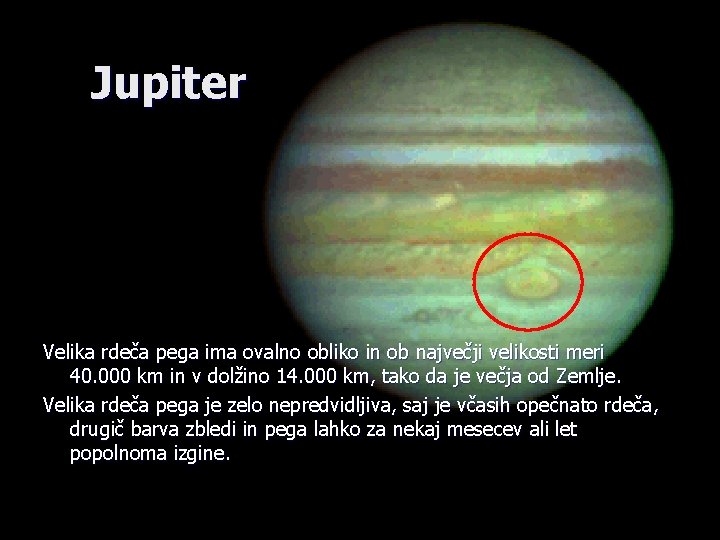 Jupiter Velika rdeča pega ima ovalno obliko in ob največji velikosti meri 40. 000