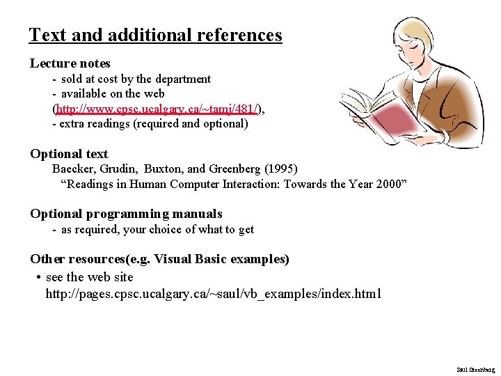 Text and additional references Lecture notes - sold at cost by the department - Text and additional references Lecture notes - sold at cost by the department -
