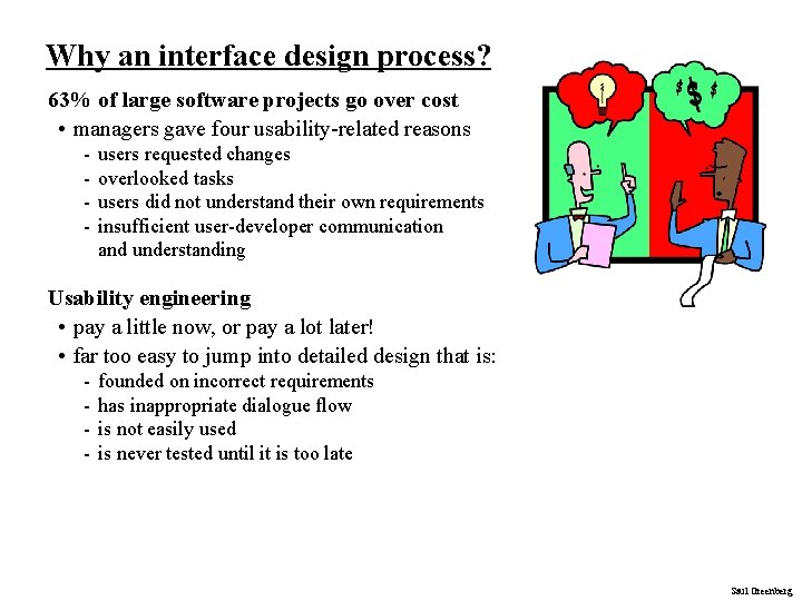 Why an interface design process? 63% of large software projects go over cost • Why an interface design process? 63% of large software projects go over cost •