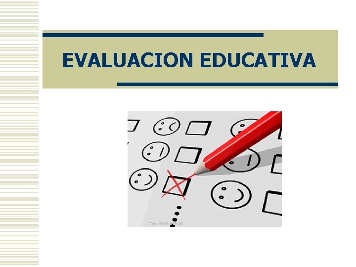 EVALUACION EDUCATIVA 