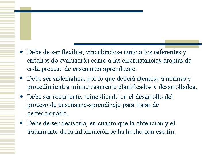 w Debe de ser flexible, vinculándose tanto a los referentes y criterios de evaluación