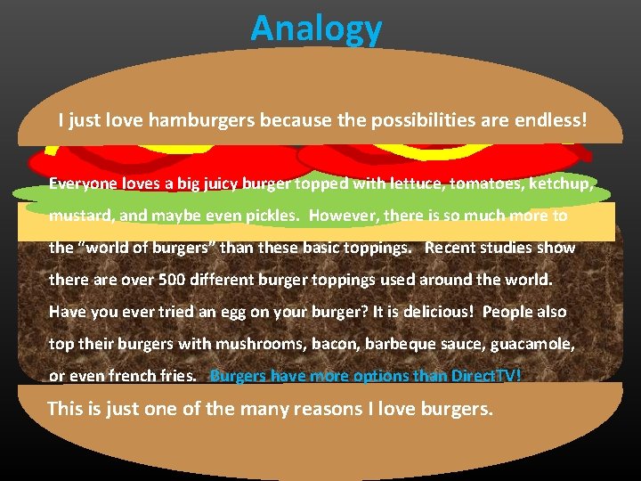 Analogy I just love hamburgers because the possibilities are endless! Everyone loves a big