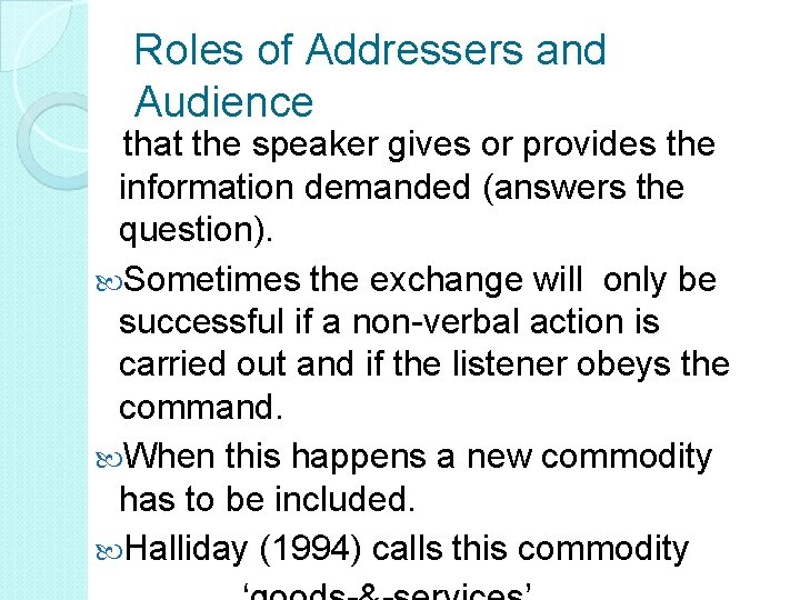 Roles of Addressers and Audience that the speaker gives or provides the information demanded