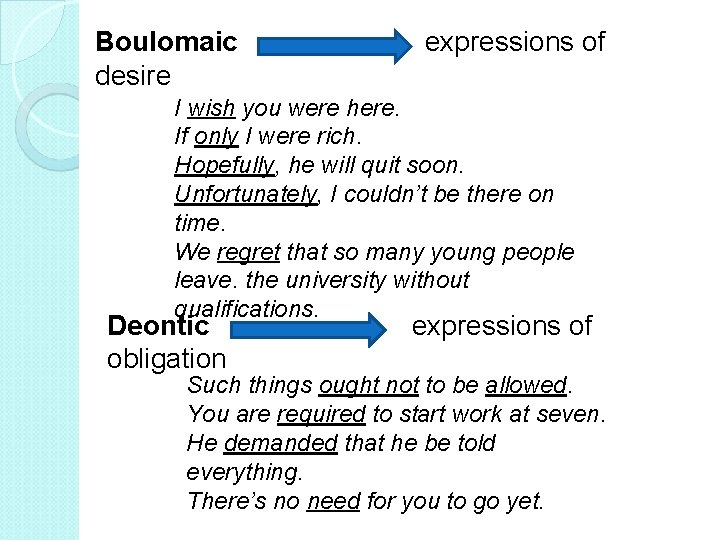 Boulomaic desire expressions of I wish you were here. If only I were rich.