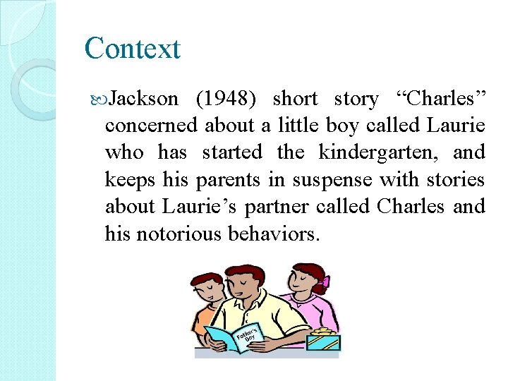 Context Jackson (1948) short story “Charles” concerned about a little boy called Laurie who