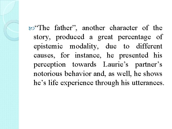  “The father”, another character of the story, produced a great percentage of epistemic