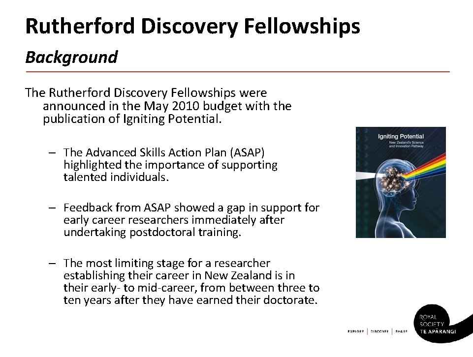 Rutherford Discovery Fellowships Background The Rutherford Discovery Fellowships were announced in the May 2010