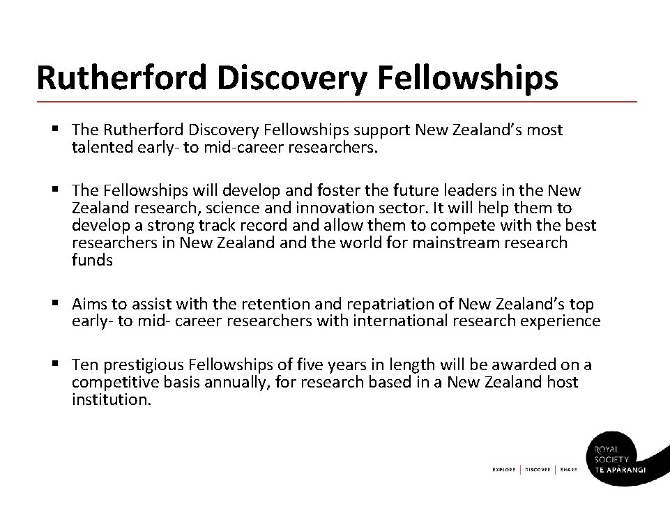 Rutherford Discovery Fellowships § The Rutherford Discovery Fellowships support New Zealand’s most talented early-