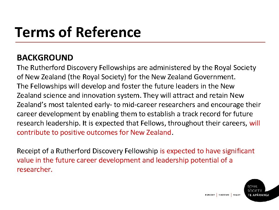 Terms of Reference BACKGROUND The Rutherford Discovery Fellowships are administered by the Royal Society