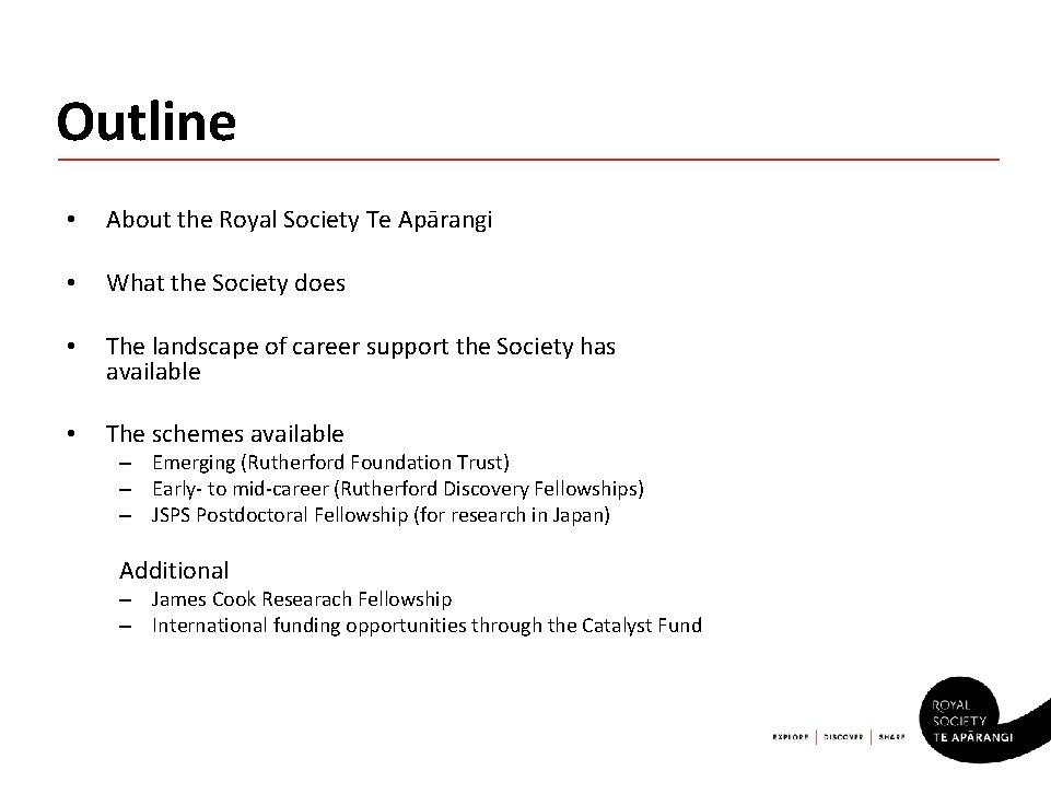 Outline • About the Royal Society Te Apārangi • What the Society does •