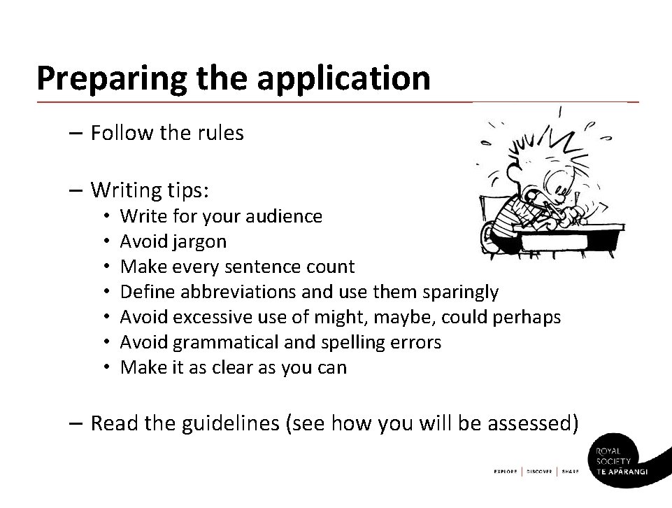 Preparing the application – Follow the rules – Writing tips: • • Write for