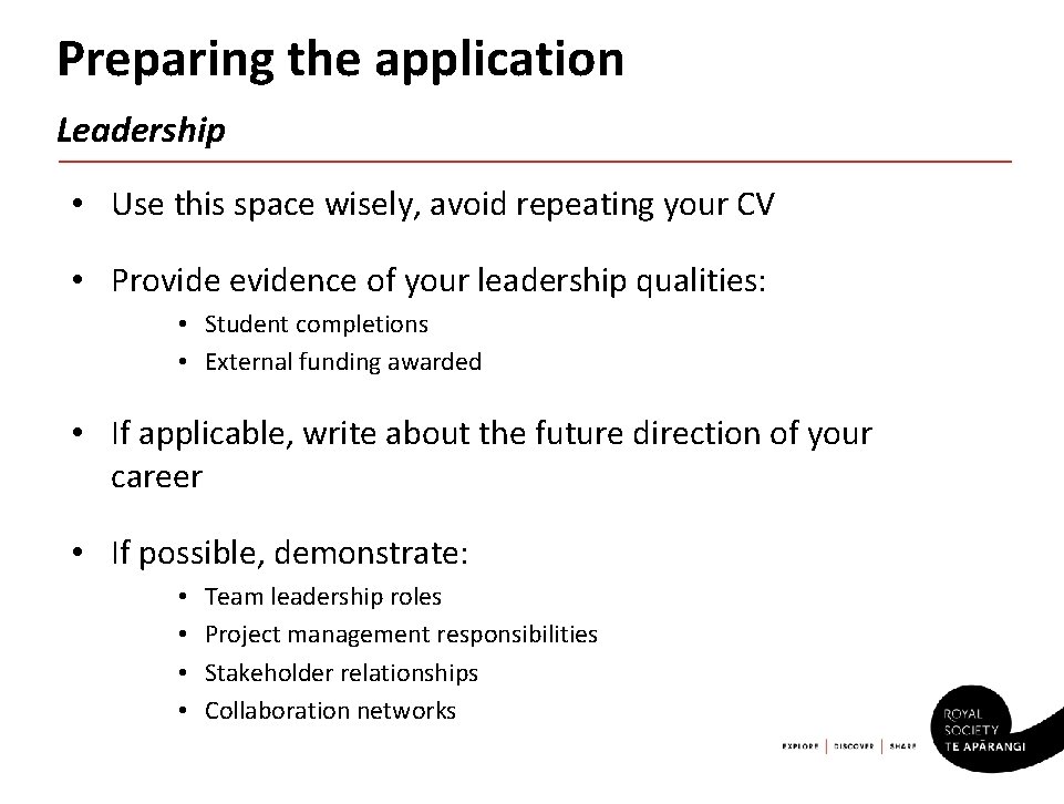 Preparing the application Leadership • Use this space wisely, avoid repeating your CV •