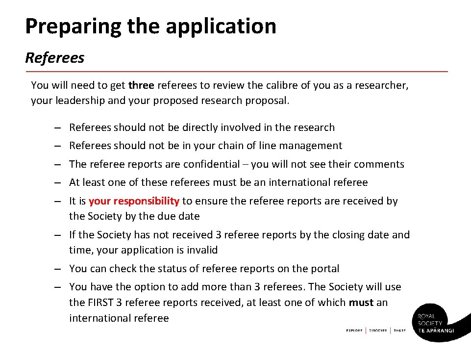 Preparing the application Referees You will need to get three referees to review the