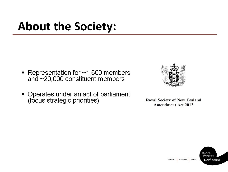 About the Society: § Representation for ~1, 600 members and ~20, 000 constituent members