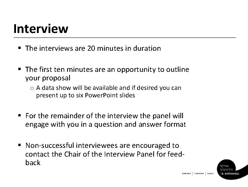 Interview § The interviews are 20 minutes in duration § The first ten minutes