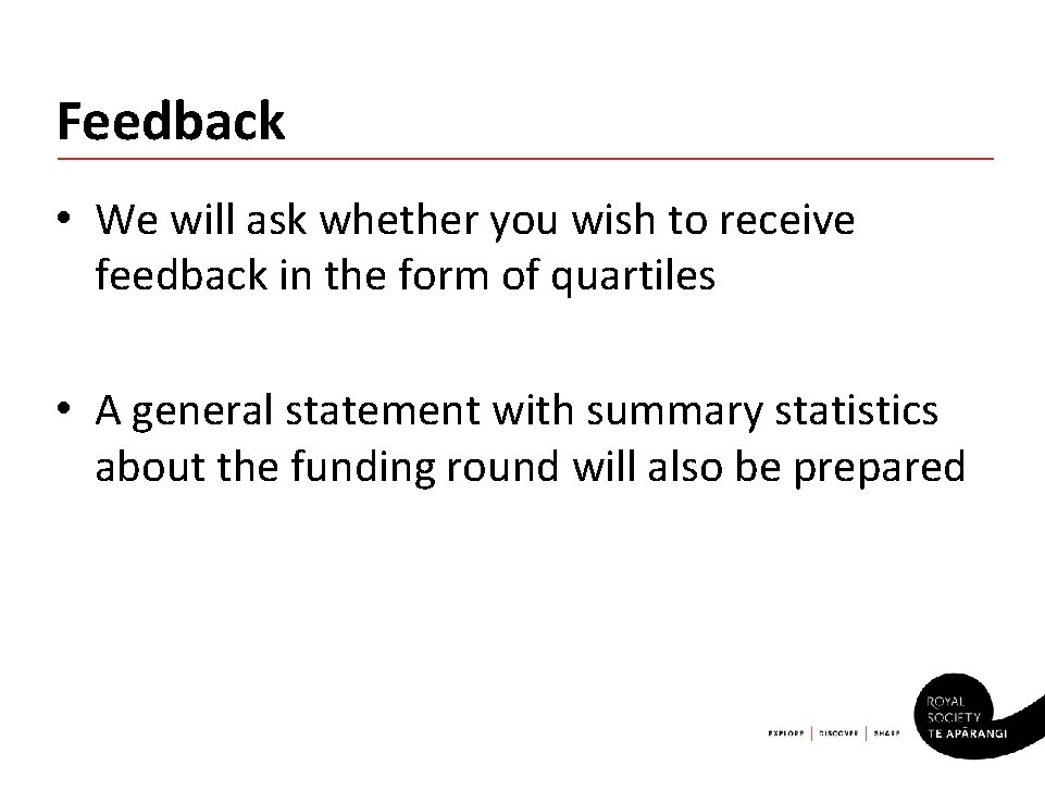 Feedback • We will ask whether you wish to receive feedback in the form