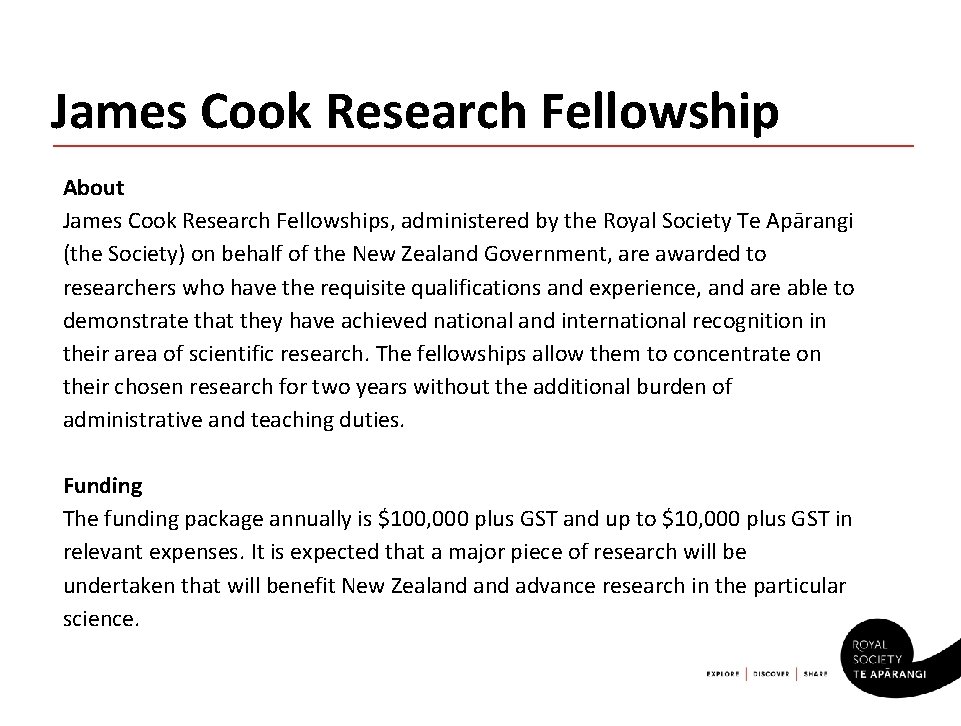 James Cook Research Fellowship About James Cook Research Fellowships, administered by the Royal Society